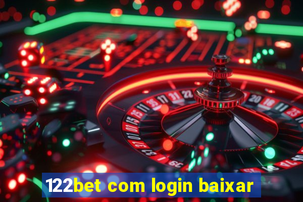 122bet com login baixar